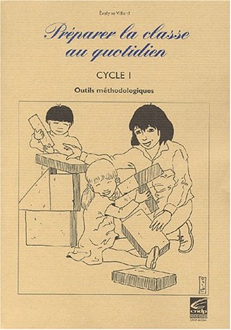 Préparer la classe au quotidien. Cycle 1, Outils méthodologiques