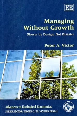 Managing Without Growth: Slower by Design, Not Disaster-Wow! eBook