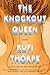 The Knockout Queen: A novel