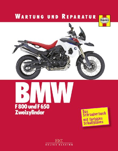 BMW F 800 und F 650 Zweizylinder: Wartung und Reparatur BMW F 800 und F 650 Zweizylinder: Wartung und Reparatur