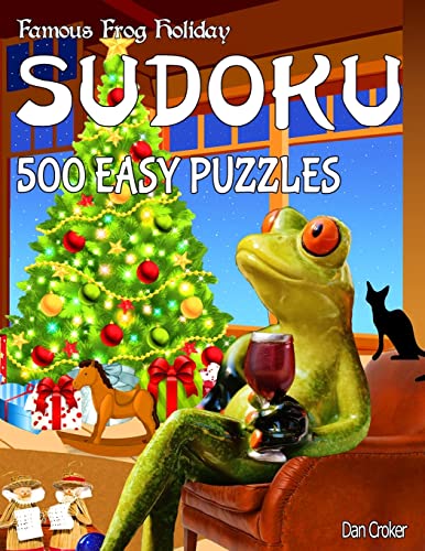 Famous Frog Holiday Sudoku 500 Easy Puzzles: Don’t Be Bored Over The Holidays, Do Sudoku! Makes A Great Gift Too.