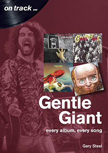 Gentle Giant: Every Album, Every Song (On Track)