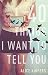 40 Things I Want To Tell You: A Novel