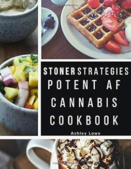 Paperback Stoner Strategies: Potent AF Cannabis Cookbook Book
