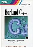 borland c++ builder 5  Borland C++. Einführung - Ressourcen - Programmierung - Schuschk, Michael