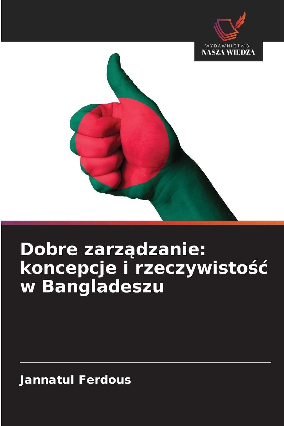 Dobre zarządzanie: koncepcje i rzeczywistośc w Bangladeszu