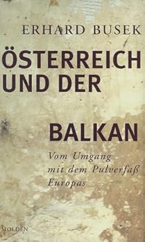 Hardcover O¨sterreich und der Balkan: Vom Umgang mit dem Pulverfass Europas (German Edition) [German] Book