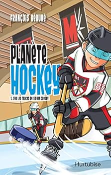 PLANETE HOCKEY V 01 SUR LES TRACES DE SYDNEY CROSBY
