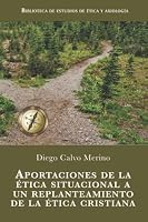 Aportaciones de la ética situacional a un replanteamiento de la ética cristiana (Spanish Edition) 1098850432 Book Cover