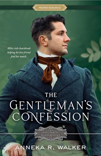 The Gentleman's Confession (Proper Romance Regency): Matchmaking Mamas # 3