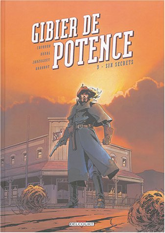 Gibier de potence, tome 3 : Six secrets Gibier de potence, tome 3 : Six secrets
