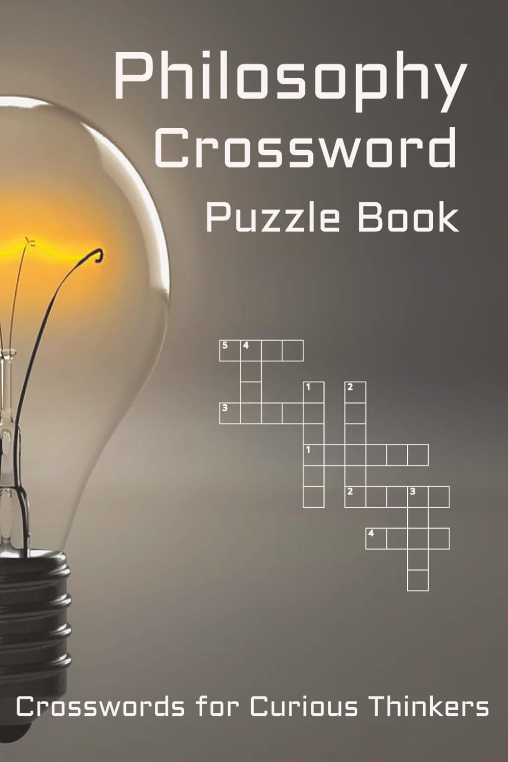 Philosophy Crossword Puzzle Book: Crossword Puzzles with Easy to Read Print about Philosophers, Ideology, Theory, and More | 6x9 inches, 110 pages | ... Leisure, and School of Thought Lovers