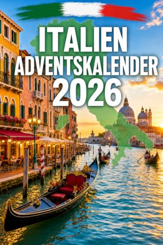 Italien Adventskalender: In 24 Türchen durch Italien - Städte, Regionen...