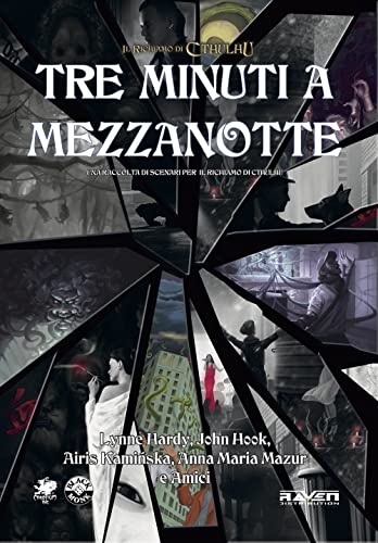 Tre minuti a mezzanotte. Antologia di avventure per 'Il richiamo di Cthulhu'