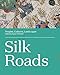 Silk Roads: Peoples, Cultures, Landscapes