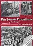 Das Jenaer Fotoalbum der vierziger und fünfziger Jahre (Historischer Bildband)