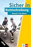 Klett Sicher in Deutsch Rechtschreibung 7./8. Klasse: Alles zum Thema Rechtschreibung