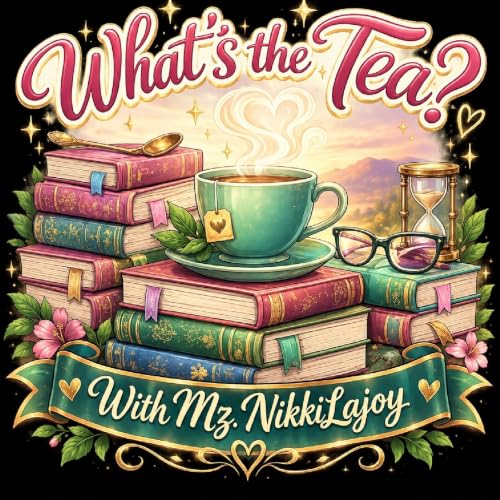 『What's the Tea? Book Reviews & Writing with Mz. NikkiLajoy』のカバーアート