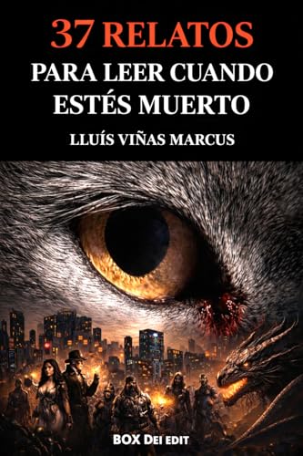 37 relatos para leer cuando estés muerto (Spanish Edition)