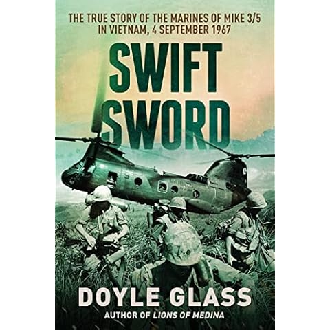 Swift Sword: The True Story of the Marines of MIKE 3/5 in Vietnam, 4 September 1967 Cover