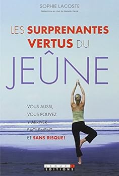 Paperback Les surprenantes vertus du jeûne: Pour retrouver la forme et la conserver. [French] Book