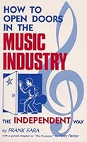 How to Open Doors in the Music Industry: The Independent Way 0961682604 Book Cover