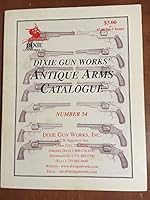 Dixie Gun works' Antique Arms Catalogue - No. 54, Winter 2003 B000KGCJXA Book Cover