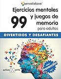 brain training gratuit  Activamente. 99 Actividades Mentales y Ejercicios de Memoria para Adultos y Mayores Nivel Prevención. Vol 1: Variedad de Juegos y Pasatiempos en ... Divertidos y Relajantes. Spanish Edition