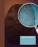 Composition Notebook: Perfect for Students of Forensic Science, Pathology, Criminal Justice, Fingerprint Analyst and more
