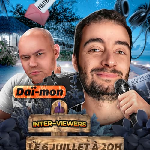 Inter-Viewers : Je re&ccedil;ois Da&iuml;-Mon (Streamer r&eacute;act qui d&eacute;crypte l'actu et la politique, Youtuber : vous avez pu le voir dans ma vid&eacute;o)