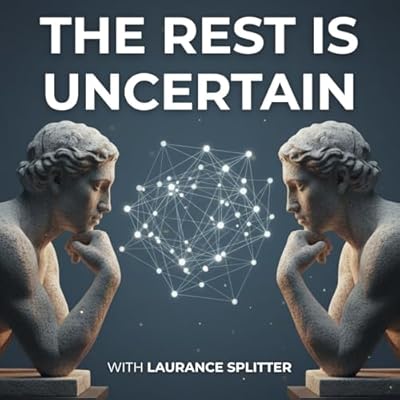 The Rest is Uncertain
