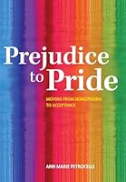 Prejudice to Pride: Moving from Homophobia to Acceptance 0871014289 Book Cover