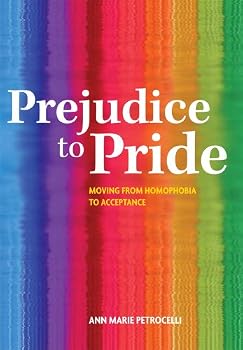 Paperback Prejudice to Pride: Moving from Homophobia to Acceptance Book