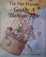 The Five Friends Go on a Balloon Ride 0517655764 Book Cover