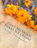 That Brenham Texas Ice Cream 151698899X Book Cover