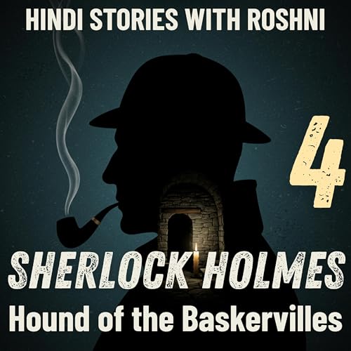 Part 4: Patharon Ke Peeche Ka Sach | The Hound of the Baskervilles | Sherlock Holmes ki Hindi Audiobooks