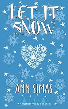 Let It Snow: A Christmas Valley Romance (Book 3) (Christmas Valley Romances)