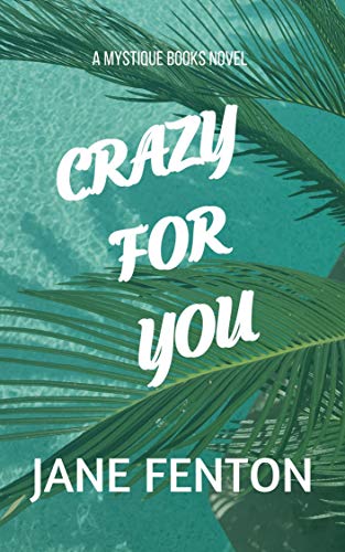 CRAZY FOR YOU: A Mystique Books Novel - Fun, Action-Adventure Romance by [Jane Fenton]