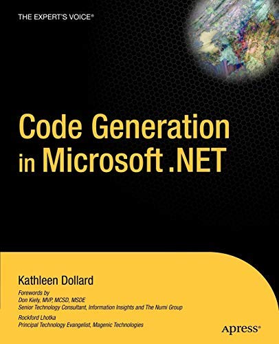 Code Generation in Microsoft .Net (Expert's Voice Books for Professionals by Professionals) by Kathleen Dollard (1-Jan-2004) Paperback
