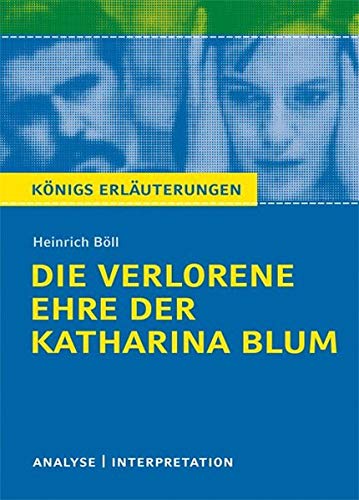 Die verlorene Ehre der Katharina Blum.Textanalyse und Interpretation zu Heinrich Böll: Alle erforde Die verlorene Ehre der Katharina Blum.Textanalyse und Interpretation zu Heinrich Böll: Alle erforde