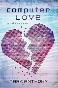 Paperback Computer Love: A Robo Rom Com Book