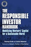 The Responsible Investor Handbook: Mobilizing Workers' Capital for a Sustainable World