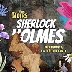 Couverture de Nils Noirs Sherlock Holmes: Mrs. Bennet & das Fr&auml;ulein Fatale