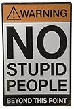 Advertencia no Stupid People Tin Sign más allá de este punto – señal decorativa de metal diseño Retro Vintage para pared 20 x 30 cm Ideal para Pub bar Office Hogar Dormitorio Comedor Cocina – Cool
