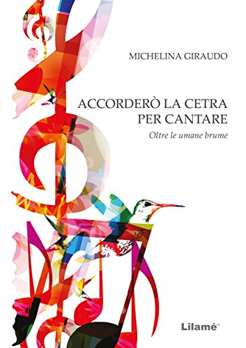 Accorderò la cetra per cantare.: Oltre le umane brume (Italian Edition) by [Michelina Giraudo]