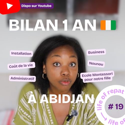 Ep. 19 S’installer à Abidjan : logement, business, nounou… le vrai bilan