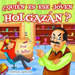 Libros para ni&ntilde;os:"&iquest;QUI&Eacute;N ES ESE J&Oacute;VEN HOLGAZ&Aacute;N?" : Libro en Espa&ntilde;ol para