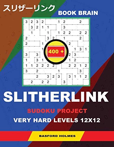 Book brain Slitherlink 400 Sudoku project.: Very hard levels 12x12. Holmes presents a book of logic puzzles. Completing the Great Wall of China. (plus ... can be printed). (Slitherlink logic puzzles)