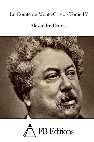 Le Comte de Monte-Cristo - Tome IV (French Edition)