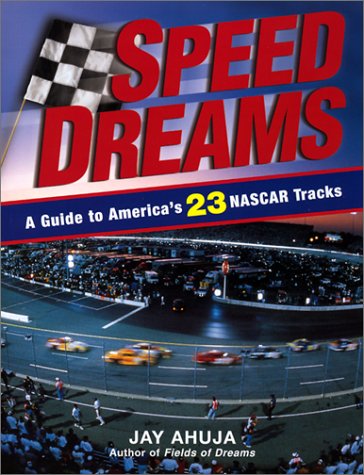 Speed Dreams: A Guide to America's 23 Nascar Tracks